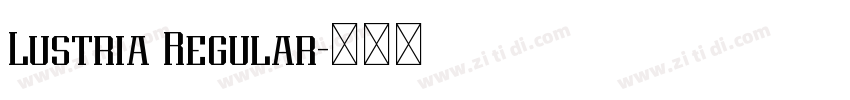 Lustria Regular字体转换 Lustria Regular字体转换